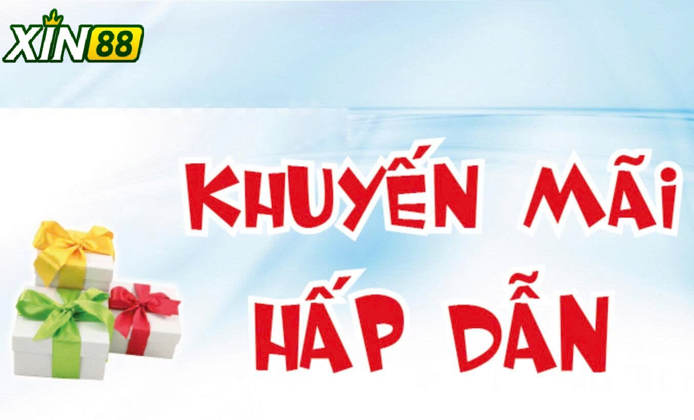 Lý Do Khuyến Mãi XIN88 Được Nhiều Người Tin Chọn